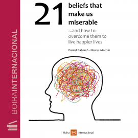 Hörbuch 21 beliefs that make us miserable  - Autor Daniel Gabarró   - gelesen von B.J. Genten