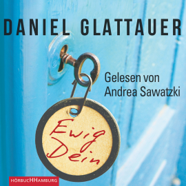 Hörbuch Ewig Dein  - Autor Daniel Glattauer   - gelesen von Andrea Sawatzki
