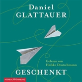 Hörbuch Geschenkt  - Autor Daniel Glattauer   - gelesen von Heikko Deutschmann