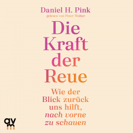 Hörbuch Die Kraft der Reue  - Autor Daniel H. Pink   - gelesen von Peter Wolter