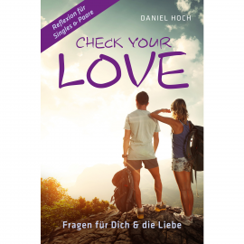 Hörbuch Check Your Love Fragen für Dich & die Liebe  - Autor Daniel Hoch   - gelesen von Daniel Hoch