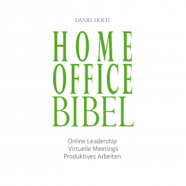 Hörbuch Home Office Bibel  - Autor Daniel Hoch   - gelesen von Daniel Hoch
