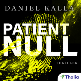 Hörbuch Patient Null  - Autor Daniel Kalla   - gelesen von Schauspielergruppe