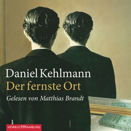 Hörbuch Der fernste Ort  - Autor Daniel Kehlmann   - gelesen von Matthias Brandt