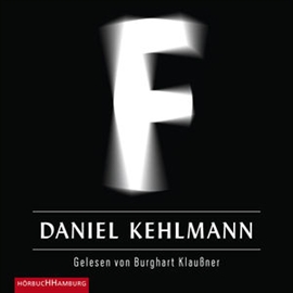 Hörbuch F  - Autor Daniel Kehlmann   - gelesen von Burghart Klaußner