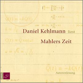 Hörbuch Mahlers Zeit (Ungekürzt)  - Autor Daniel Kehlmann   - gelesen von Daniel Kehlmann