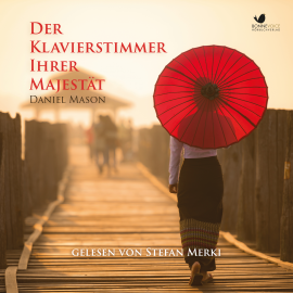 Hörbuch Der Klavierstimmer Ihrer Majestät  - Autor Daniel Mason   - gelesen von Stefan Merki