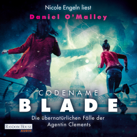 Hörbuch Codename Blade - Die übernatürlichen Fälle der Agentin Clements  - Autor Daniel O'Malley   - gelesen von Nicole Engeln