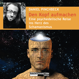 Hörbuch Den Kopf aufmachen  - Autor Daniel Pinchbeck   - gelesen von Schauspielergruppe