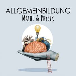 Hörbuch Allgemeinbildung Mathe und Physik  - Autor Daniel Schubert   - gelesen von Daniel Schubert