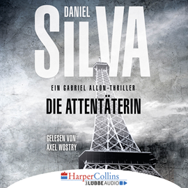 Hörbuch Die Attentäterin  - Autor Daniel Silva   - gelesen von Axel Wostry