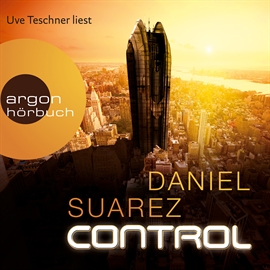 Hörbuch Control  - Autor Daniel Suarez   - gelesen von Uve Teschner