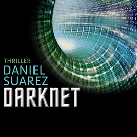 Hörbuch Darknet  - Autor Daniel Suarez   - gelesen von Matthias Lühn