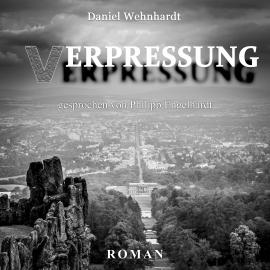 Hörbuch Verpressung (ungekürzt)  - Autor Daniel Wehnhardt   - gelesen von Philipp Engelhardt