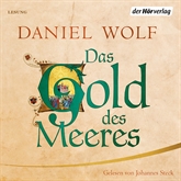 Hörbuch Das Gold des Meeres  - Autor Daniel Wolf   - gelesen von Johannes Steck