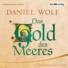 Hörbuch Das Gold des Meeres  - Autor Daniel Wolf   - gelesen von Johannes Steck
