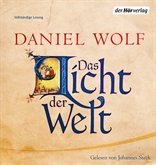 Hörbuch Das Licht der Welt  - Autor Daniel Wolf   - gelesen von Johannes Steck