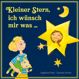 Hörbuch Kleiner Stern, ich wünsch mir was  - Autor Daniela Dicker   - gelesen von Siegfried Fietz
