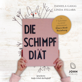 Hörbuch Die Schimpf-Diät: In 7 Schritten zu einer gelassenen Eltern-Kind-Beziehung  - Autor Daniela Gaigg   - gelesen von Nadja Schulz-Berlinghoff