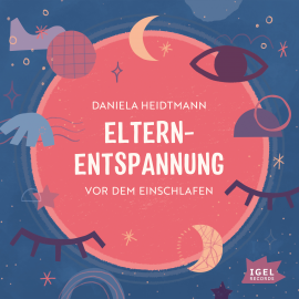 Hörbuch Elternentspannung vor dem Einschlafen  - Autor Daniela Heidtmann   - gelesen von Daniela Heidtmann