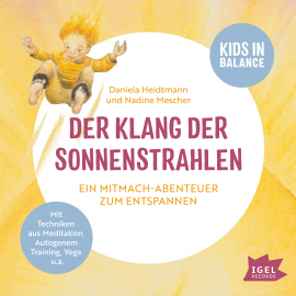 Hörbuch Kids in Balance. Der Klang der Sonnenstrahlen  - Autor Daniela Heidtmann   - gelesen von Daniela Heidtmann