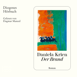 Hörbuch Der Brand  - Autor Daniela Krien   - gelesen von Dagmar Manzel