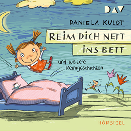 Hörbuch Reim dich nett ins Bett und weitere Reimgeschichten  - Autor Daniela Kulot   - gelesen von Schauspielergruppe
