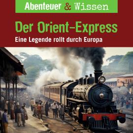 Hörbuch Abenteuer & Wissen, Der Orient-Express - Eine Legende rollt durch Europa  - Autor Daniela Wakonigg   - gelesen von Schauspielergruppe