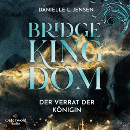 Hörbuch Bridge Kingdom – Der Verrat der Königin (Bridge Kingdom 2)  - Autor Danielle L. Jensen   - gelesen von Schauspielergruppe