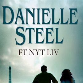 Hörbuch Et nyt liv  - Autor Danielle Steel   - gelesen von Betty Glosted