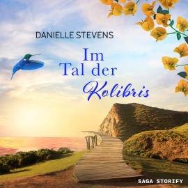 Hörbuch Im Tal der Kolibris  - Autor Danielle Stevens   - gelesen von Elektra Jessica Tiziani