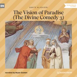 Hörbuch The Vision of Paradise - The Divine Comedy 3 (Unabridged)  - Autor Dante Alighieri   - gelesen von Bryan Godwin