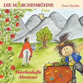 Hörbuch Märchenhafte Abenteuer  - Autor Daria Nitschke   - gelesen von Daria Nitschke