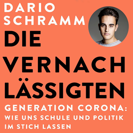 Hörbuch Die Vernachlässigten  - Autor Dario Schramm.   - gelesen von Francesco Schramm