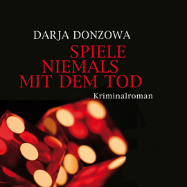 Hörbuch Spiele niemals mit dem Tod  - Autor Darja Donzowa   - gelesen von Katinka Springborn