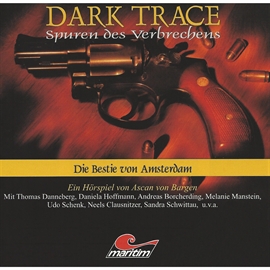 Hörbuch Die Bestie von Amsterdam (Dark Trace 1)  - Autor Ascan von Bargen   - gelesen von Thomas Danneberg