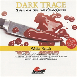 Hörbuch Weißes Fleisch (Dark Trace 7)  - Autor Ascan von Bargen   - gelesen von Melanie Manstein