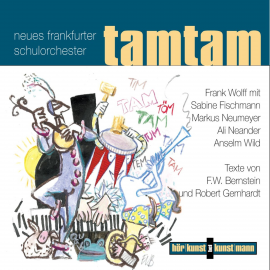 Hörbuch Tamtam  - Autor Das neue Frankfurter Schulorchester   - gelesen von Das neue Frankfurter Schulorchester