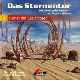 Hörbuch Planet der Seelenlosen (Das Sternentor 2)		 	  - Autor H.G. Francis   - gelesen von Ernst Meincke