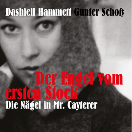 Hörbuch Dashiell Hammett - Der Engel vom ersten Stock  - Autor Dashiell Hammett   - gelesen von Gunter Schoß