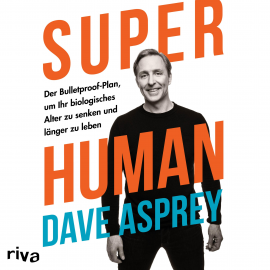 Hörbuch Super Human  - Autor Dave Asprey   - gelesen von Max Hoffmann