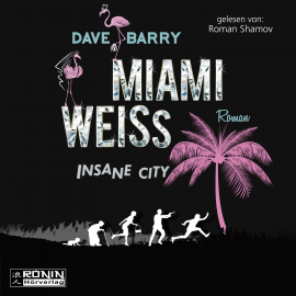 Hörbuch Miami Weiss  - Autor Dave Barry   - gelesen von Roman Shamov