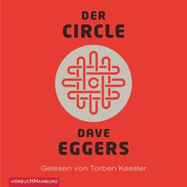 Hörbuch Der Circle  - Autor Dave Eggers   - gelesen von Torben Kessler
