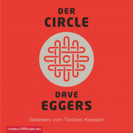 Hörbuch Der Circle  - Autor Dave Eggers   - gelesen von Torben Kessler