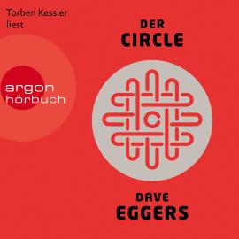 Hörbuch Der Circle (Ungekürzt)  - Autor Dave Eggers   - gelesen von Torben Kessler
