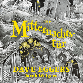 Hörbuch Die Mitternachtstür  - Autor Dave Eggers   - gelesen von Jacob Weigert