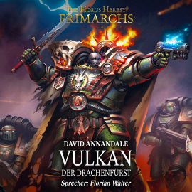 Hörbuch The Horus Heresy: Primarchs 09  - Autor David Annandale   - gelesen von Florian Walter