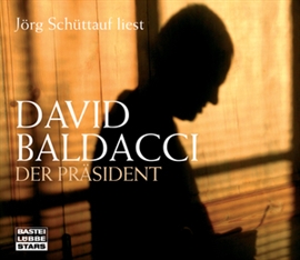 Hörbuch Der Präsident  - Autor David Baldacci   - gelesen von Jörg Schüttauf