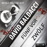 Hörbuch Fünf vor zwölf  - Autor David Baldacci   - gelesen von Nicole Engeln