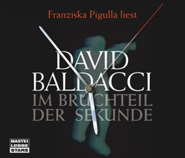 Hörbuch Im Bruchteil der Sekunde  - Autor David Baldacci   - gelesen von Franziska Pigulla
